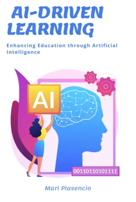 Course AI-DRIVEN LEARNING: Enhancing Education through Artificial Intelligence by Mari Placensio - Front Cover - Moreabundantlife.org