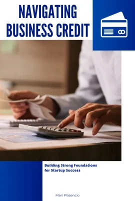 Course Navigating Business Credit: Building Strong Foundations For Startup Success by Mari Placensio - Front Cover - Moreabundantlife.org